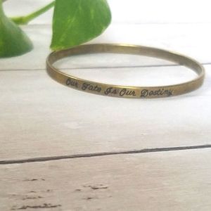 "Our Fate Is Our Destiny" Bangle